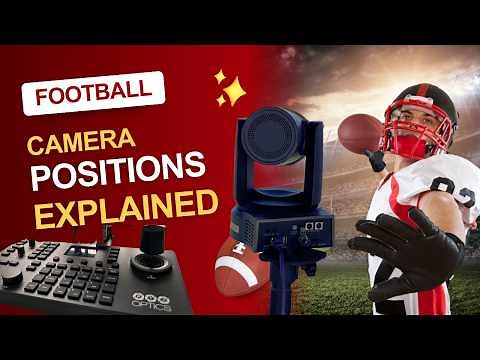 Football Camera Positions Explained: Production Crews & Video Replay Systems