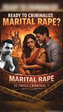 Should Marital Rape Be Criminalized in India?