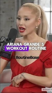 💪 Ariana Grande's workout routine