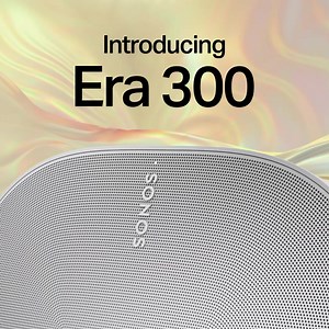 With next level spatial audio that hits you from every direction, Era 300 doesn't just surround you with music, it puts you inside your music. | Sonos