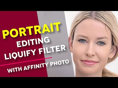 Affinity Photo PORTRAIT editing - Using the LIQUIFY filter.