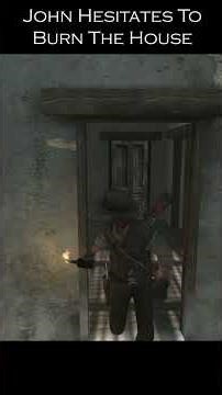 John Hesistates To Burn The House #gameplay_video #rdr1