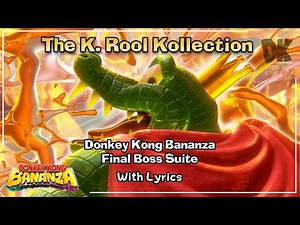 The K. Rool Kollection - Donkey Kong Bananza Final Boss Suite WITH LYRICS