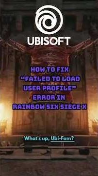 Rainbow Six Siege - How to fix a ‘Failed To Load User Profile’ error