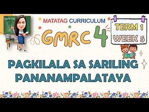 GMRC 4 TERM 1 WEEK 5 | PAGKILALA SA SARILING PANANAMPALATAYA | MATATAG CURRICULUM