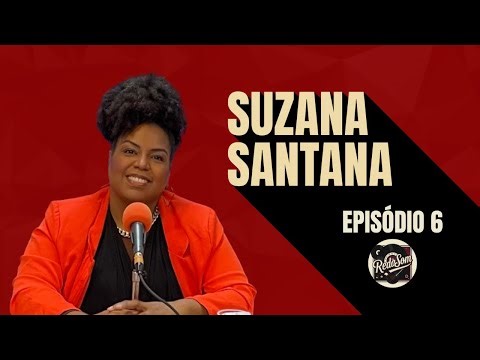 Ep.06 - Suzana Santana