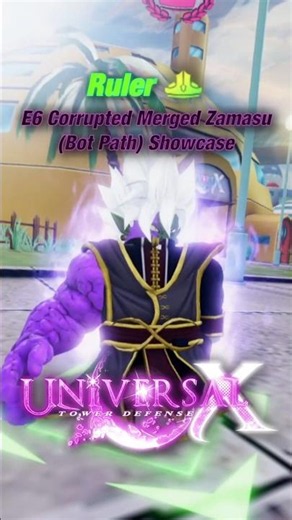 E6 Ruler Corrupted Merged Zamasu (Bot Path) Showcase | Roblox | Universal Tower Defense X #roblox