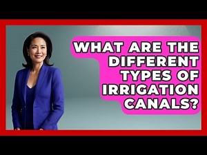 What Are The Different Types Of Irrigation Canals? - Civil Engineering Explained