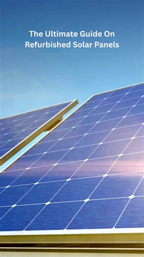 The Guide On Refurbished Solar Panels | New Discoveries