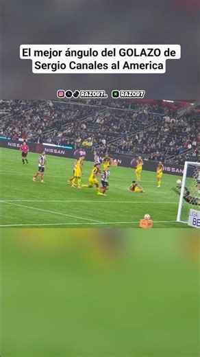 El mejor ángulo del GOLAZO de Sergio Canales al America #golazo #ligamx #monterrey #America #fyp