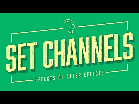 Set Channels | Effects of After Effects