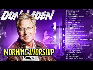 Non Stop Don Moen Morning Worship Songs 2026 🔴