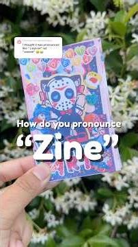 HOW DO YOU PRONOUNCE ZINE? #zines #zinemaking #zine