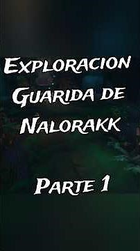 Nalorakk's Lair Exploration Part 1