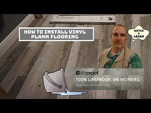 LIFEPROOF VINYL FLOORING INSTALLATION, HOW TO INSTALL VINYL PLANK FLOOR FOR BEGINNERS, DIY APPROVED