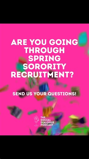 Spring rush is coming! If you are a freshman or the mother of a freshman looking for a little extra guidance on what to expect, what to put in your rush bag and what this is all going to look like, reach out! We've been there and we're here to help. | The Social Dialogue Podcast
