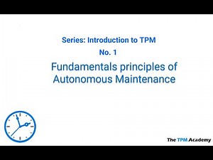 Fundamentals principles of Autonomous Maintenance