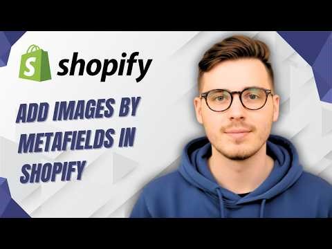 How To Add Images By Metafields In Shopify [2026 Guide]