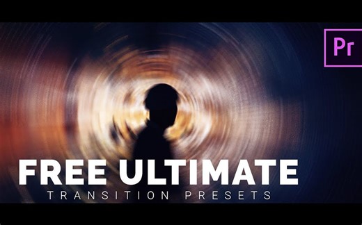 170款Premiere Pro平滑无缝转场终极预设包！（带预设下载链接和转场音效以及教程使用介绍）