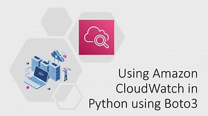 Working with Amazon CloudWatch in Python using Boto3