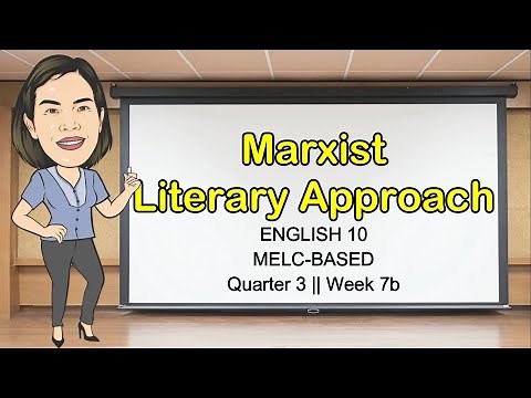 MARXIST LITERARY APPROACH + EXAMPLE || QUARTER 3 WEEK 7 || English 10 || MELC-Based || Aizie Dumuk