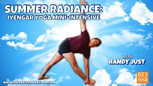 Summer Radiance - Iyengar Yoga Mini-intensive with Randy Just