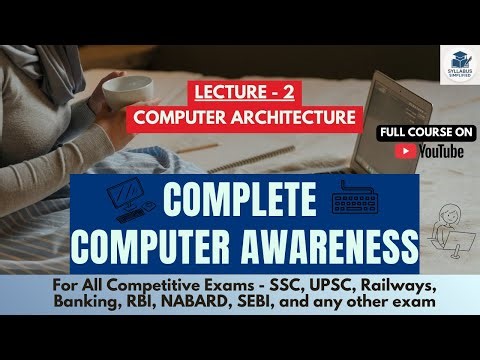 Computer Awareness from Basics to Exam Level | Class 2 - Computer Architecture | SSC, NABARD, SEBI