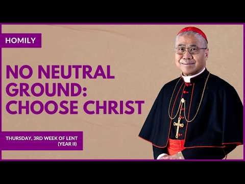 Choosing the Kingdom of God - William Cardinal Goh (Homily - 12 Mar 2026)