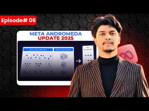 Meta Andromeda 2025: Why Your Ads Will Perform DIFFERENT Now | Ep 6