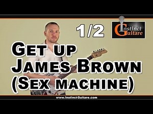Jouez Get Up - Sex Machine (James Brown) à la guitare - 1ère partie