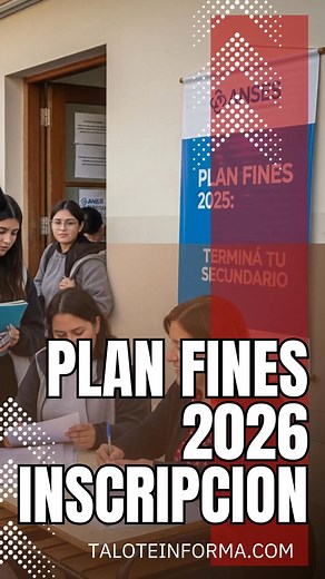PLAN FINES 2026: INSCRIPCIÓN ABIERTA 🎓 Cómo Terminar la Secundaria GRATIS | Requisitos y Fechas 🔔 ¡ATENCIÓN! Si tenés 18 años o más y no terminaste tus estudios primarios o secundarios, el PLAN FINES 2026 es tu oportunidad para completarlos de manera GRATUITA y SEMIPRESENCIAL. | Talo Te Informa