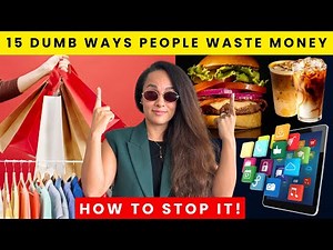 15 Dumb Ways People Waste Money (and How to Stop It!)