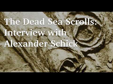 The Dead Sea Scrolls: Interview with Alexander Schick
