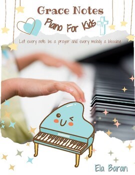 Grace Notes Piano for Kids | Christian Homeschool Beginner Piano Curriculum