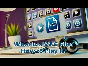 What is a VAG File? How to Play or Convert It?