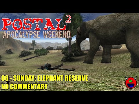Postal 2: Apocalypse Weekend - 06 Sunday Elephant Reserve - No Commentary UHD 4K