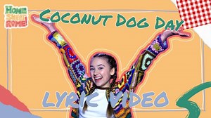Song: Coconut Dog Day - Lyric Video