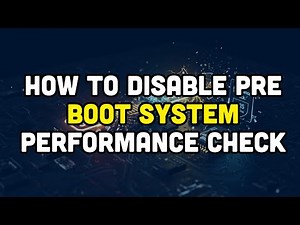 How to Disable Pre Boot System Performance Check?