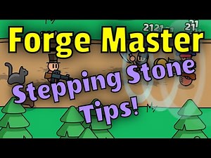 Forge Master: Stepping Stones Tips and Guide!