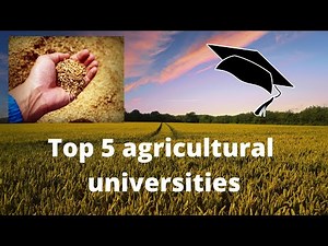 Top 5 Agricultural Universities| Best Agricultural Universities