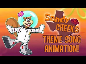 Sandy Cheeks Theme Song Animation