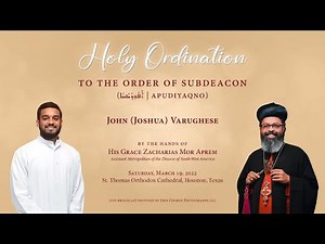 Holy Ordination of Joshua (John) Varughese to the Order of Subdeacon