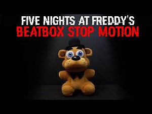Five Nights At Freddy's Beatbox [ Plush Edition ](Stop Motion)