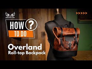 Leather Overland Roll-Top Bag Tutorial