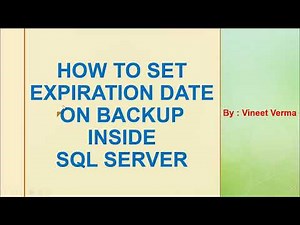 How to Set Expiration Date on a Backup Set | SQL Server