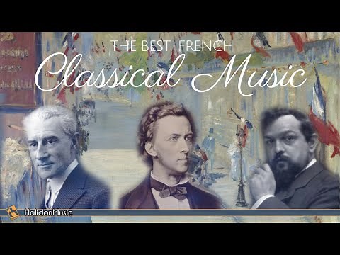 The Best French Classical Music | Ravel, Chopin, Debussy, Poulenc, Saint-Saëns...