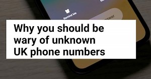 Why you should be wary of unknown UK phone numbers