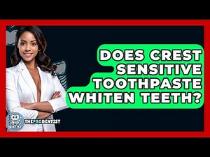 Does Crest Sensitive Toothpaste Whiten Teeth? - The Pro Dentist