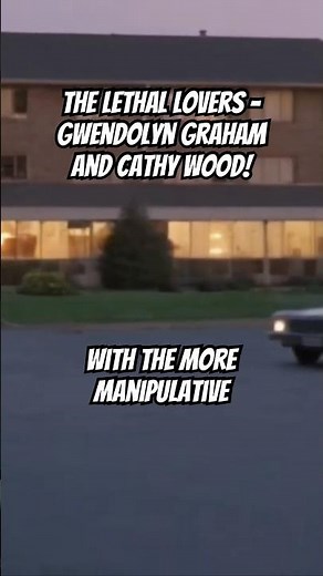 The Lethal Lovers - The True Crime Story of Gwendolyn Graham and Cathy Wood!