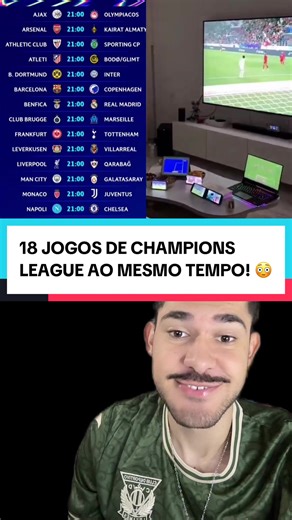 18 Jogos da Champions League Ao Mesmo Tempo!